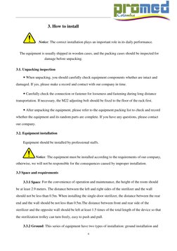 6 
3. How to install 
 
 Notice: The correct installation plays an important role in its daily performance. 
 
The equipm