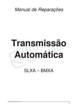 1
Transmissão Automática SLXA – BMXA
www.brasilautomatico.com.br
Manual de Reparações
Transmissão
Automática
SLXA – BMXA
