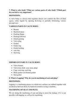 7. What is valve body? What are various parts of valve body? Which part 
do you feel is very important? 
DEFINITION: 
A valve