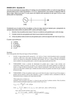 ENADE 2014 - Questão 33 
Uma linha de transmissão de energia elétrica (LT) interliga uma usina hidrelétrica (UHE) e um centro