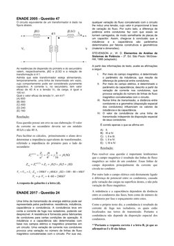 ENADE 2005 - Questão 47 
O circuito equivalente de um transformador é dado na 
figura abaixo. 
 
 
As reatâncias de dispersão