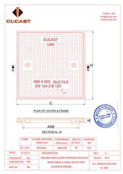 DUCTILE
EN 124-2 B 125
600 X 600
39854
DUCAST
UAE
N
PLAN OF COVER & FRAME
SECTION N - N
REV  :
0
DESCRIPTION :
DATE :
01-05-1