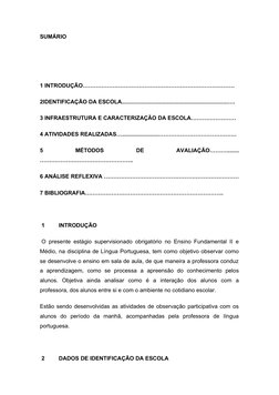 SUMÁRIO
 
 
1 INTRODUÇÃO……………………………………………………………………… 
2IDENTIFICAÇÃO DA ESCOLA................................................