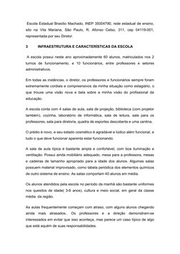  Escola Estadual Brasílio Machado, INEP 35004790, rede estadual de ensino,
sito  na  Vila  Mariana,  São  Paulo,  R.  Afonso