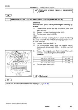 A93730
GUU
Inverter Connector
GVU GWU
GINV
I10
Rear View
I10
I9
05–650
–
DIAGNOSTICS
HYBRID CONTROL SYSTEM
814
Author:
Date