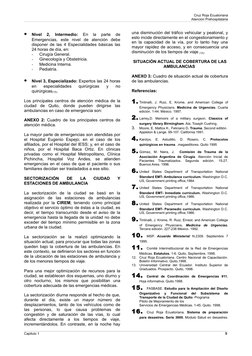 Cruz Roja Ecuatoriana
Atención Prehospitalaria
•
Nivel  2,  Intermedio: 
En  la  parte  de 
Emergencias,  este  nivel  de  at