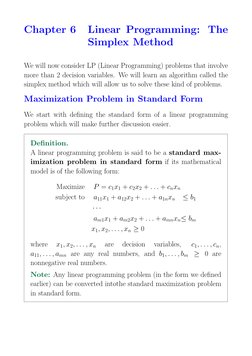 Chapter 6
Linear Programming: The
Simplex Method
We will now consider LP (Linear Programming) problems that involve
more than