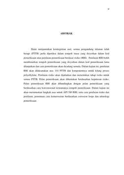 vi 
 
 
 
 
 
ABSTRAK 
 
Demi menjaminkan keintegritian aset, semua pengandung tekanan tidak 
berapi (PTTB) perlu diperiksa d