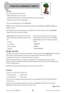 Forces 
Forces are pushes or pulls. Forces can: 
 
• change the shape or size of an object 
 
• change the speed things are m
