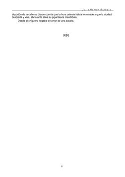 J u l i o  R a m ó n  R i b e y r o 
8 
 
 
el portón de la calle se dieron cuenta que la hora celeste había terminado y qu