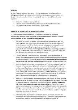 VENTAJAS
Gracias a la acción conjunta de analítica y minería de datos, que combina estadística, 
Inteligencia Artificial y ap