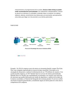 retransmisiones y la programación de los canales. Gracias al data mining se pueden 
emitir recomendaciones personalizadas a l