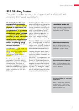 7
System Advantages
Optimised use of crane time
thanks to large, craneable climbing 
units – also with large formwork 
height