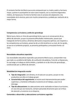 El contexto familiar de María Laura esta compuesto por su madre, padre y hermano 
mayor, quienes la acompañan en este nuevo t