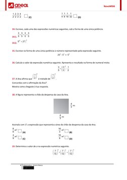 NovoMSI6
1 2 3 4
;
;
;
2 2 2 2     
 (C)       
      
1 1 1
1
;
;
;
4 8 16 32  
 (D)
14. Escreve, cada uma das expressões nu