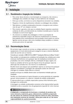 256.08.792 - A - 03/18
6
Instalação, Operação e Manutenção
5.1 - Recebimento e Inspeção das Unidades
5.2 - Recomendações Ge