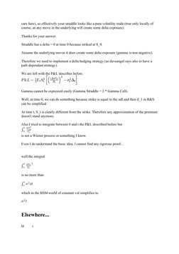 care here), so effectively your straddle looks like a pure volatility trade (true only locally of 
course, as any move in the