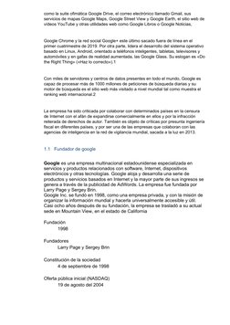 como la suite ofimática Google Drive, el correo electrónico llamado Gmail, sus 
servicios de mapas Google Maps, Google Street