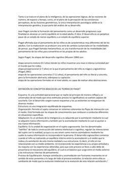 Tanto si se trata en el plano de la inteligencia, de las operaciones lógicas, de las nociones de 
número, de espacio y tiempo