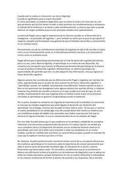 Cuando esto lo realiza en interacción con otros (Vigotsky)
Cuando es significativo para el sujeto (Ausubel)
En estos postulad