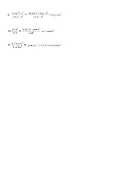 9. (x+ y)
2−z
4
(x+ y )−z
2  = 
(x+ y )+z
2 (x+ y )−z
2
(x+ y )−z
2
 = (x+ y )+z
2
10. a
3+b
3
a+b  = 
(a+b )(a
2−ab+b
2)
(a+