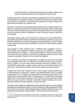 8
Nova Lei de Licitações e Contratos Administrativos 
escolhida deverá ser indicada expressamente no edital, vedada a apli-
c