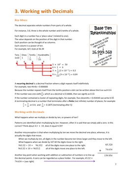 7 
 
3. Working with Decimals  
Key Ideas: 
The decimal separates whole numbers from parts of a whole.  
For instance, 3.6; t