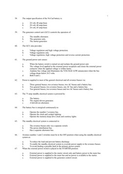 58.
The output specification of the Ni-Cad battery is:
a.
24 volt, 40 amp-hour.
b.
28 volt, 40 amp-hour.
c.
24 volt, 45 amp-h