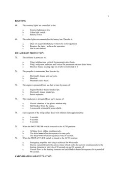 LIGHTING
68.
The courtesy lights are controlled by the:
a.
Exterior lighting switch.
b.
Cabin light switch.
c.
Battery switch