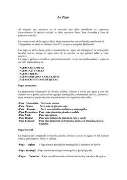 La Papa
Al  adquirir  este  producto  en  el  mercado  uno  debe  considerar  las  siguientes
características de optima calid