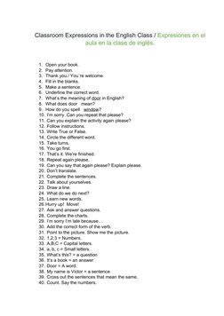 Classroom Expressions in the English Class / Expresiones en el
aula en la clase de inglés.
1. Open your book.  
2. Pay attent