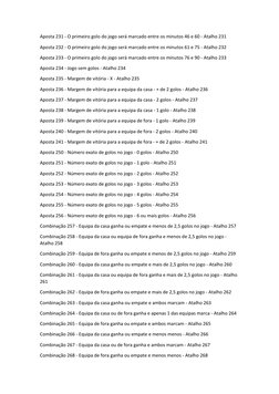 Aposta 231 - O primeiro golo do jogo será marcado entre os minutos 46 e 60 - Atalho 231
Aposta 232 - O primeiro golo do jogo