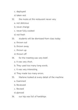 c. deployed
d. taken rest
32.
the mules at this restaurant never very
a. not delicious
b. never change
c. never fully cooked