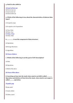 4. Stack is also called as
A) Last in first out
B) First in last out
C) Last in last out
D) First in first out
5. Which of th