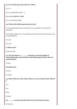 32. In a circular queue the value of r will be ..
A) r=r+1
B) r=(r+1)% [QUEUE_SIZE – 1]
C) r=(r+1)% QUEUE_SIZE
D) r=(r-1)% QU