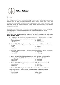 What I Know 
 
Pre-test 
 
The Philippines is located in an archipelago characterized by having mountainous 
terrains a