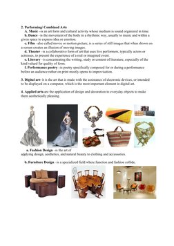 2. Performing/ Combined Arts
    A. Music –is an art form and cultural activity whose medium is sound organized in time.