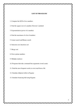 LIST OF PROGRAMS 
 
 
1. Compute the GCD of two numbers. 
 
2. Find the square root of a number (Newton’s method) 
 
3. E