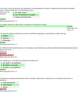 Question6
Punto/s: 1/1
A los niños y niñas que precisan una iluminación o una presentación de objetos y materiales más adecua