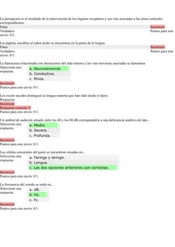 Question8
Punto/s: 0/1
La percepción es el resultado de la intervención de los órganos receptores y sus vías asociadas a las