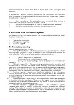 physical existence of stored data, that is: tapes, disk packs, cartridges, and 
diskettes.

Procedures – Formal operating pr