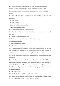 4.3.2 Audits consist of 3 or more persons. The audit team leader must select a 
qualified person as an internal audit