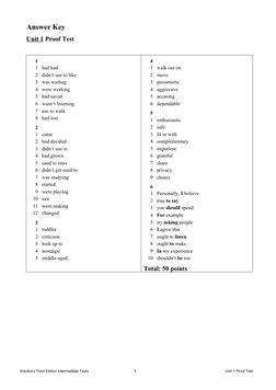 Answer Key
Unit 1 Proof Test
1
1 had had 
2 didn’t use to like
3 was waiting
4 were working
5 had saved
6 wasn’t listening
7