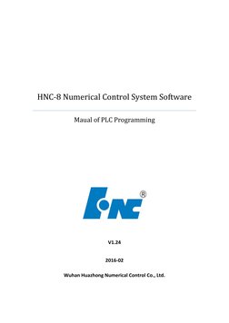  
HNC‐8 Numerical Control System Software 
Maual of PLC Programming 
 
 
 
 
 
 
 
 
V1.24 
2016‐02 
Wuhan Huazhong Numer