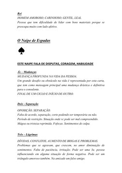 Rei  
HOMEM AMOROSO, CARINHOSO, GENTIL, LEAL 
Pessoa que tem dificuldade de lidar com bens materiais porque se 
preocupa muit