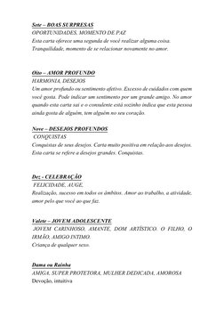 Sete – BOAS SURPRESAS 
OPORTUNIDADES, MOMENTO DE PAZ 
Esta carta oferece uma segunda de você realizar alguma coisa.  
Tranqui