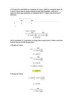 27. El señor Pérez debe $450 con vencimiento de 4 meses y $600 con vencimiento dentro de 
6 meses. Si desea saltar las deudas
