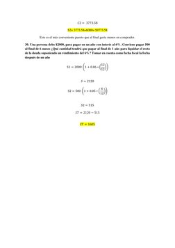 𝐶2 =  3773.58 
S2= 3773.58+6000= $9773.58  
Este es el más conveniente puesto que al final gasta menos en comprador. 
30. Un