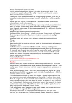 hiciera lo quel quisiera hacer a los demas.
Un dia oshanla a escondidas de Shango le llevo a la tierra obaranile donde vivia