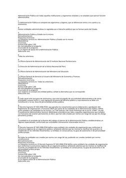Administración Pública son todas aquellas instituciones y organismos estatales y no estatales que ejercen función 
administra